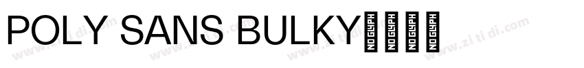 POLY SANS BULKY字体转换